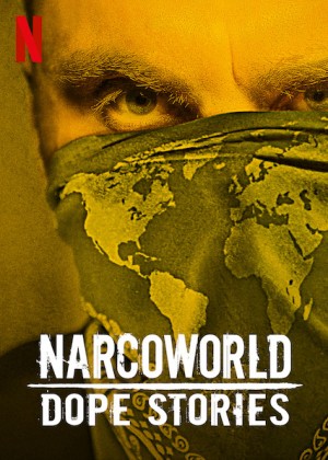 Những câu chuyện về thế giới thuốc phiện (Narcoworld: Dope Stories) [2018]
