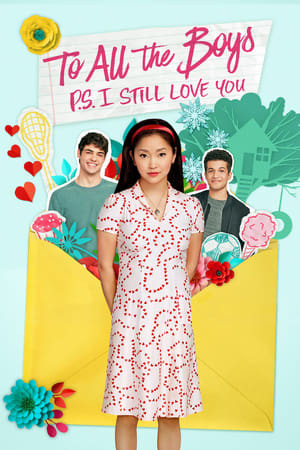 Những Chàng Trai Năm Ấy: Tái Bút - Em Vẫn Yêu Anh (To All the Boys: P.S. I Still Love You) [2020]