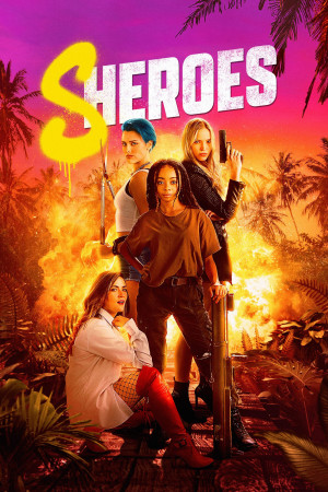 Những Cô Nàng Hành Động (Sheroes) [2022]