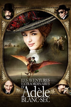 Những Cuộc Phiêu Lưu Của Adèle Blanc-Sec (Les Aventures extraordinaires d'Adèle Blanc-Sec) [2010]