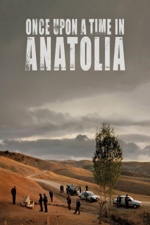 Once Upon a Time in Anatolia (Once Upon a Time in Anatolia) [2010]
