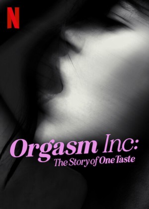 Orgasm Inc.: Câu chuyện về OneTaste (Orgasm Inc: The Story of OneTaste) [2021]