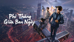 Xem phim Phi Thăng Giữa Ban Ngày