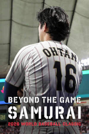 Phía sau trận đấu: Samurai – World Baseball Classic 2026 (Beyond the Game: Samurai 2026 WORLD BASEBALL CLASSIC) [2026]
