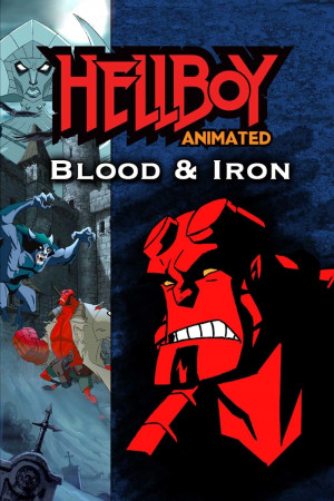 Phim Đứa Con Của Địa Ngục: Máu Và Sắt (Hellboy Animated: Blood and Iron) [2006]