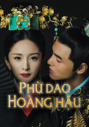Phù Dao Hoàng Hậu (Legend of Fu Yao) [2018]