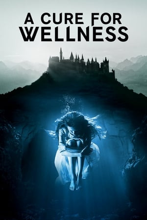Phương Thuốc Kỳ Bí (A Cure for Wellness) [2017]