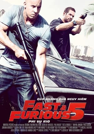 Quá Nhanh Quá Nguy Hiểm 5 (Fast Five) [2011]