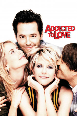 Quá Yêu (Addicted to Love) [1996]