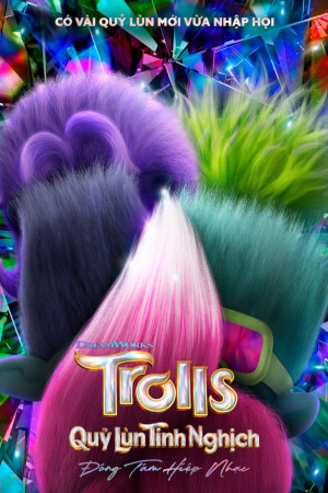 Quỷ Lùn Tinh Nghịch: Đồng Tâm Hiệp Nhạc (Trolls Band Together) [2022]