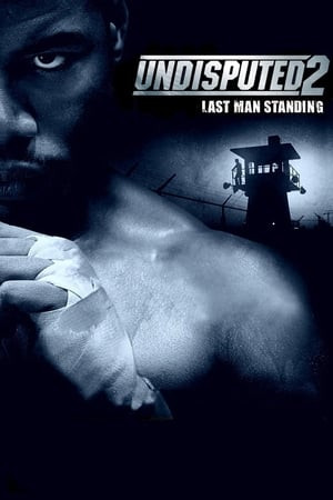 Quyết Đấu 2: Kẻ Đứng Cuối Cùng (Undisputed II: Last Man Standing) [2006]