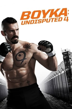 Quyết Đấu 4: Boyka (Boyka: Undisputed) [2016]