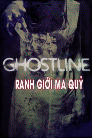 Ranh Giới Ma Quỷ (Ghostline) [2014]