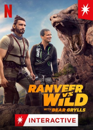Ranveer và Bear Grylls đối đầu với thiên nhiên (Ranveer vs Wild with Bear Grylls) [2021]