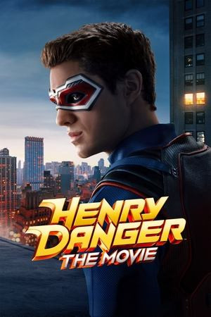 Siêu Anh Hùng Henry: Bản Điện Ảnh (Henry Danger: The Movie) [2025]