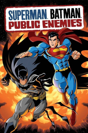 Siêu Nhân và Người Dơi: Kẻ Thù Quốc Gia (Superman - Batman: Public Enemies) [2008]