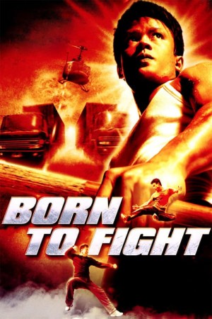 Sinh Ra Để Chiến Đấu (Born to Fight) [2003]
