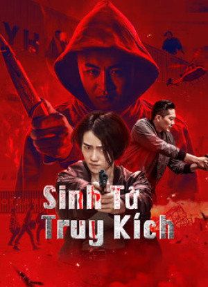Sinh Tử Truy Kích (生死追凶/Death Chasing) [2021]