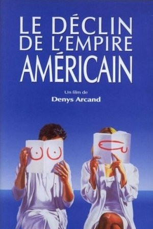 Sự suy tàn của đế chế Mỹ (Le Déclin de l'empire américain/The Decline of the American Empire) [1986]