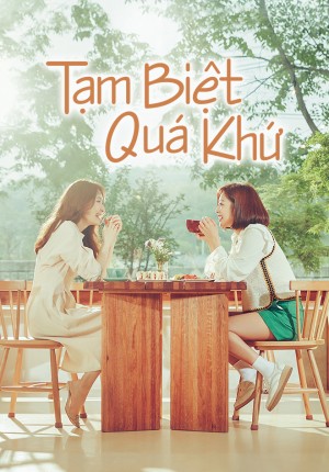 Tạm Biệt Quá Khứ (Goodbye to Goodbye) [2017]