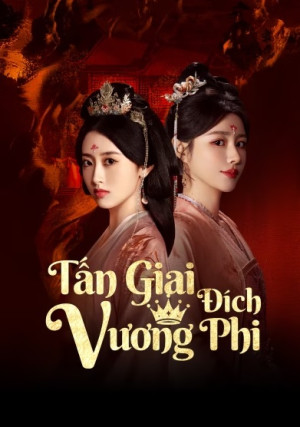 Tấn Giai Đích Vương Phi (The Queen of Attack) [2025]