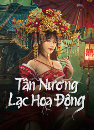 Tân Nương Lạc Hoa Động (落花洞新娘/Bride and The Beast) [2024]