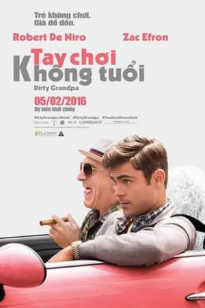 Tay Chơi Không Tuổi (Dirty Grandpa) [2016]
