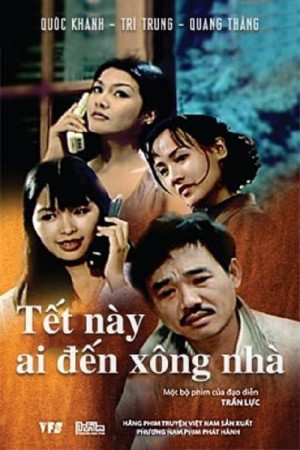 Xem phim Tết Này Ai Đến Xông Nhà