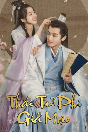Thái Tử Phi Giả Mạo (Fake Princess) [2019]