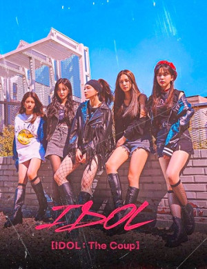 Thần Tượng: Cuộc Đảo Chính (Idol: The Coup) [2021]