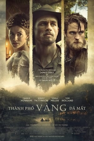 Thành Phố Vàng Đã Mất (The Lost City of Z) [2017]