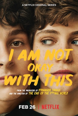 Thật Không Thể Chịu Nổi (I Am Not Okay with This) [2019]
