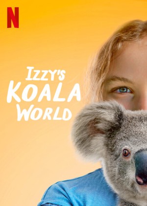 Thế giới gấu túi của Izzy (Phần 1) (Izzy's Koala World (Season 1)) [2019]