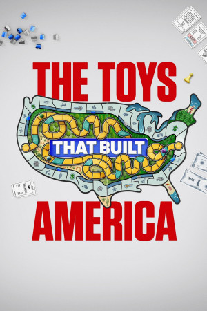 The Toys That Built America (The Toys That Built America) [2020]