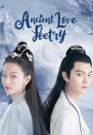 Thiên Cổ Quyết Trần (Ancient Love Poetry) [2021]