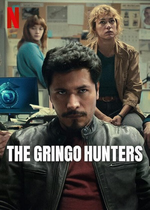 Thợ săn gringo (Phần 1) (Los Gringo Hunters (Season 1)) [2025]