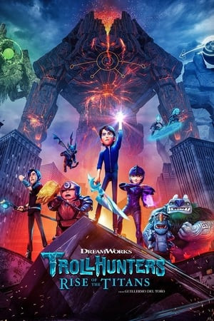 Thợ Săn Yêu Tinh: Titan Trỗi Dậy (Trollhunters: Rise of the Titans) [2021]