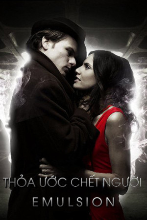 Thỏa Ước Chết Người (Emulsion) [2013]