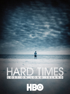 Thời Khốn Khó: Thất Nghiệp Ở Long Island (Hard Times: Lost on Long Island) [2012]
