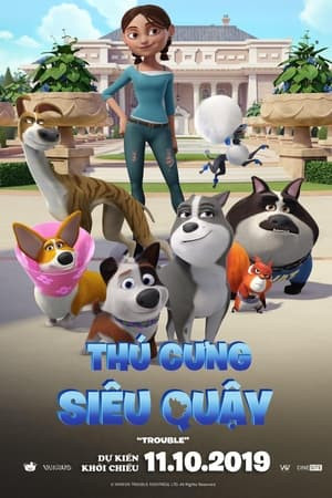 Thú Cưng Siêu Quậy (Trouble) [2019]