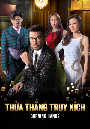 Thừa Thắng Truy Kích (Burning Hands) [2017]