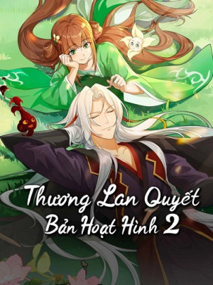 Thương Lan Quyết (Bản Hoạt Hình 2) (Love Between Fairy and Devil 2) [2025]