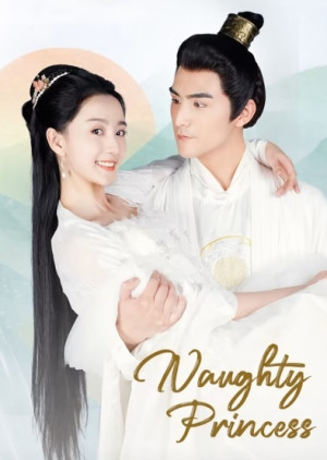 Tiểu Chủ Đừng Ầm Ĩ (Naughty Princess) [2021]