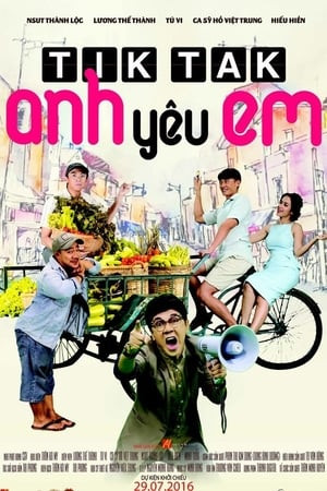 Tik Tak, anh yêu em (Tik Tak, anh yeu em) [2016]