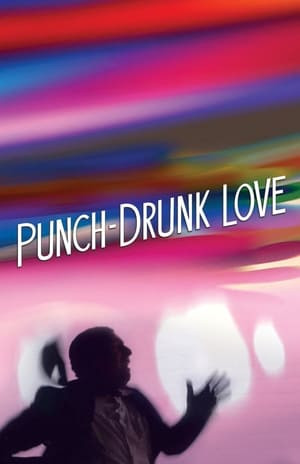 Tình Cuồng Say (Punch-Drunk Love) [2002]