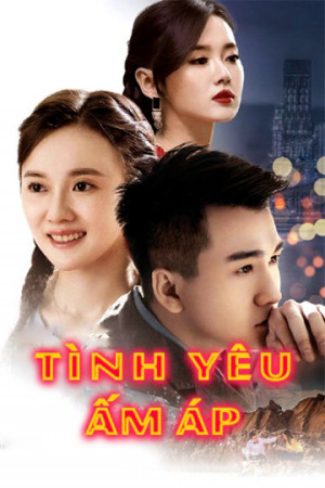 Tình Yêu Ấm Áp (Warm Love) [2016]