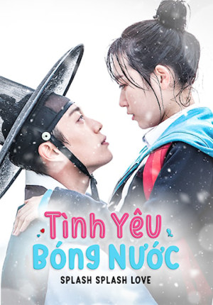 Tình Yêu Bóng Nước (Splash Splash Love) [2015]