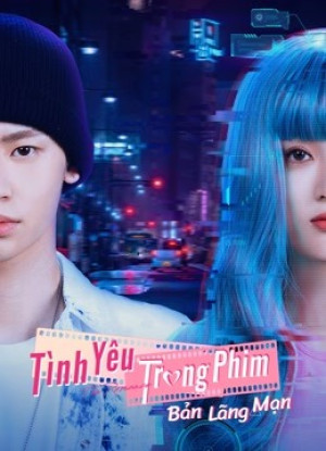 Tình Yêu Trong Phim (The Romance: The Series) [2021]