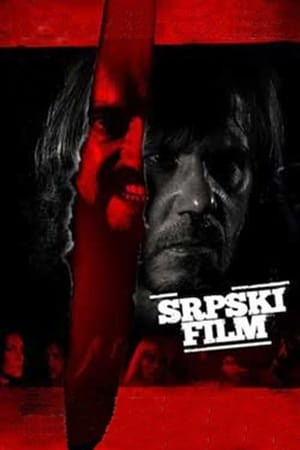 Tội Ác Bất Dung (A Serbian Film) [2010]