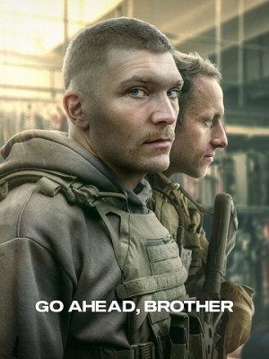 Tới Đây Đi, Người Anh Em (Phần 1) (Go Ahead, Brother (Season 1)) [2024]